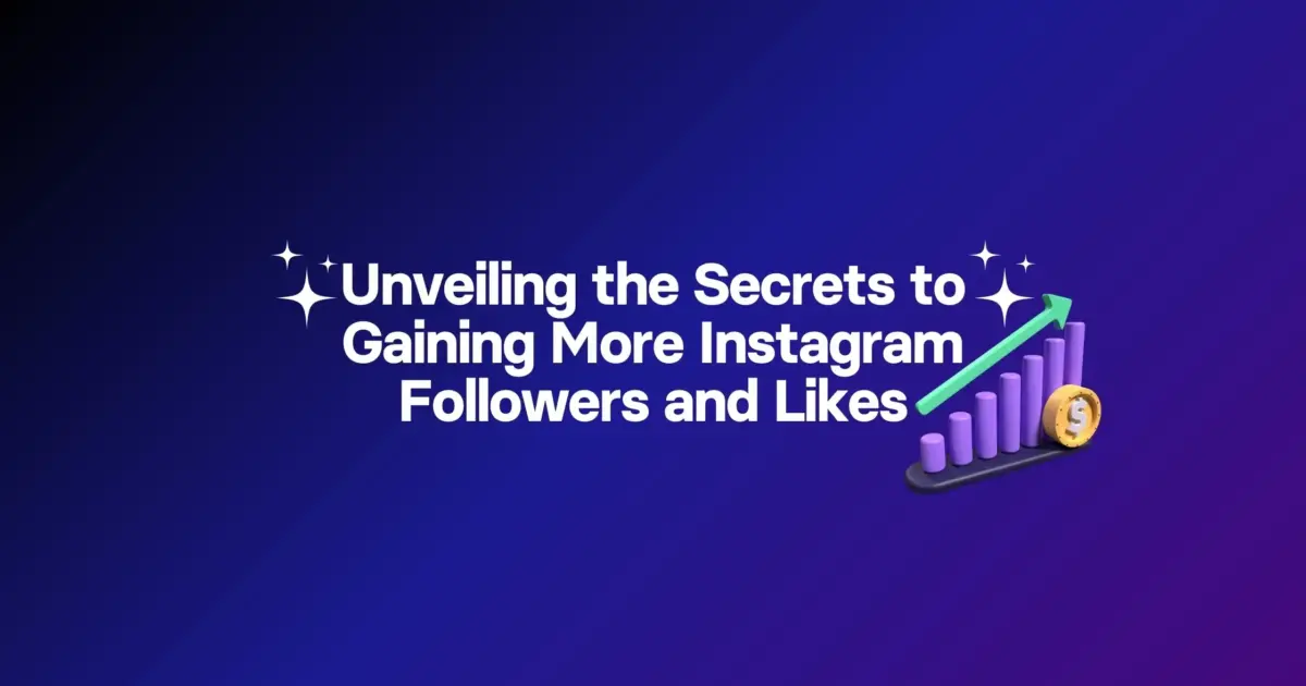 Unveiling the Secrets to Gaining More Instagram Followers and Likes jpg