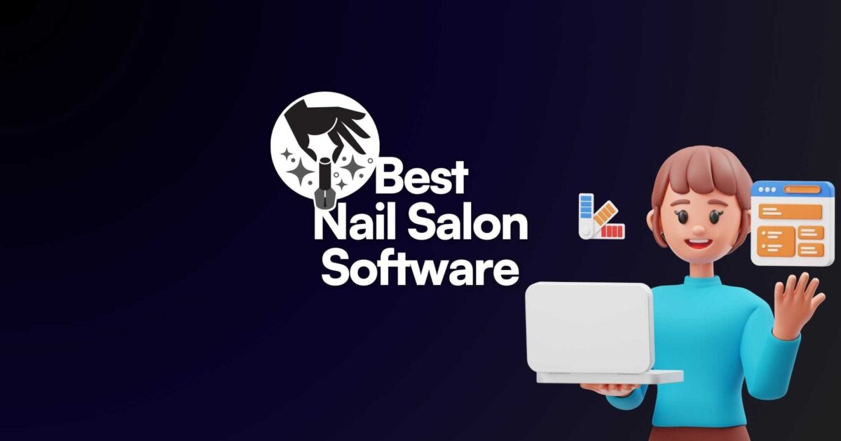 10 Best Nail Salon Software Solutions to Boost Your Salons Efficiency