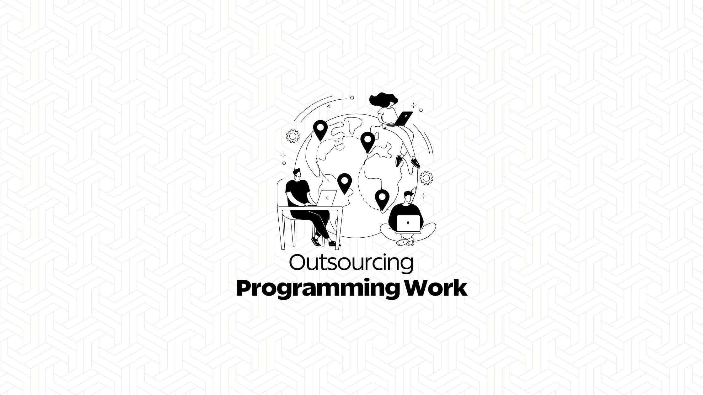 Outsourcing Programming Work
