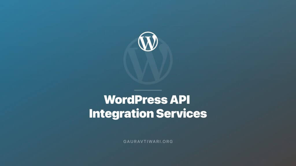 WordPress API Integration Services (REST, GraphQL, Custom)