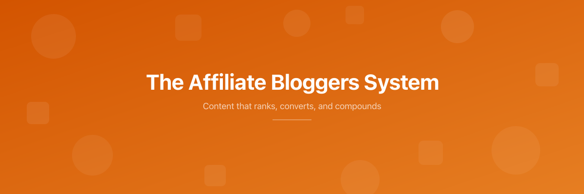 The Affiliate Bloggers System