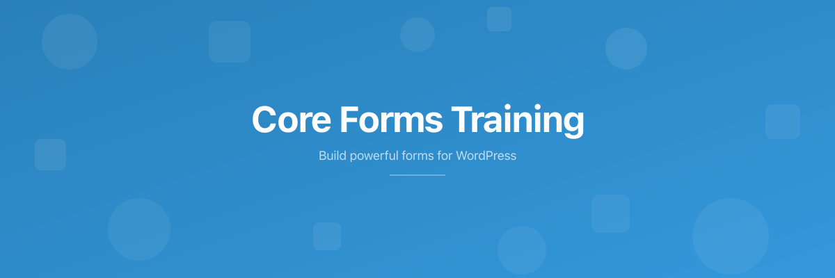 Core Forms Training