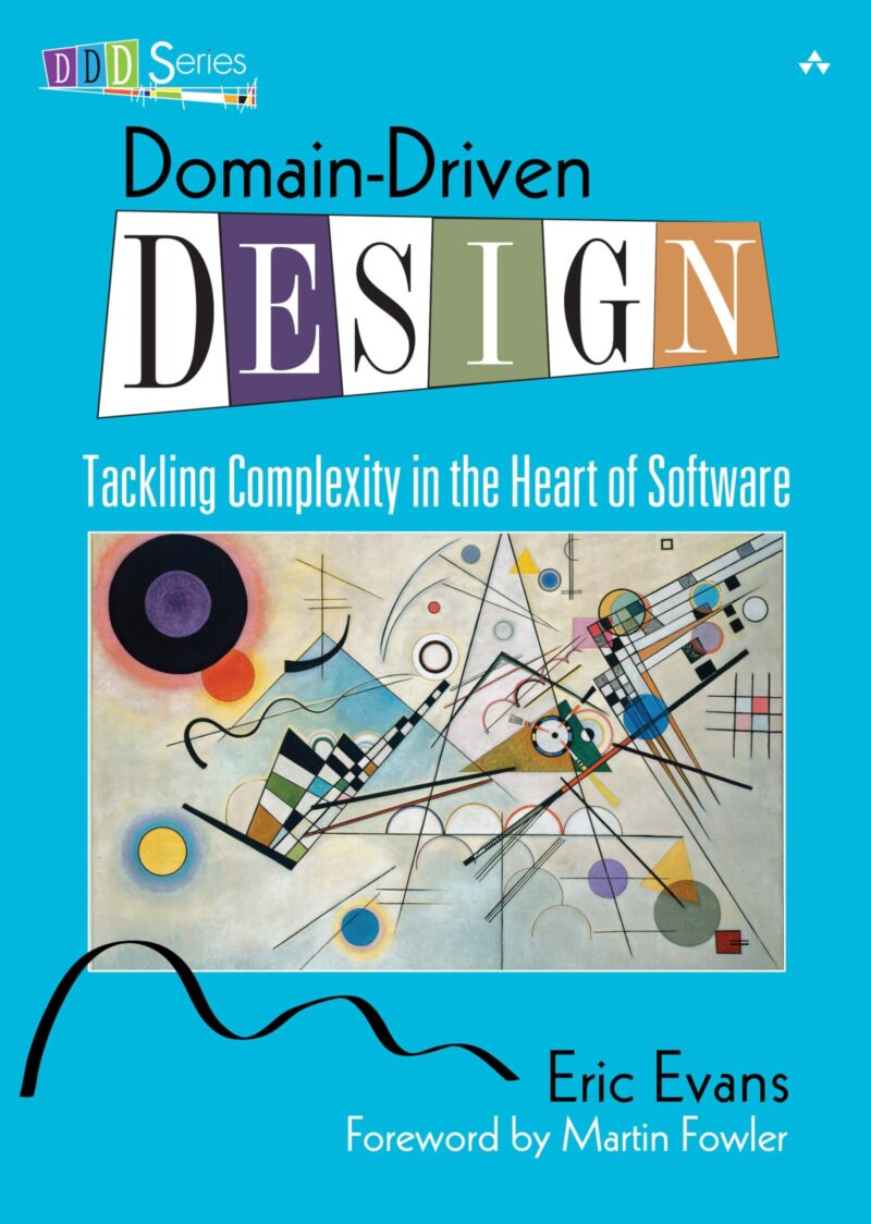 Domain-Driven Design: Tackling Complexity in the Heart of Software