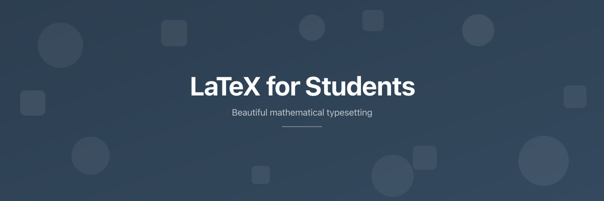 LaTeX for Students