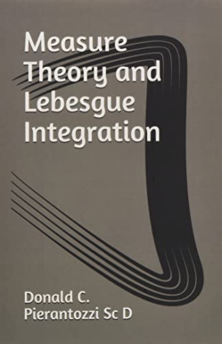 Measure Theory and Lebesgue Integration