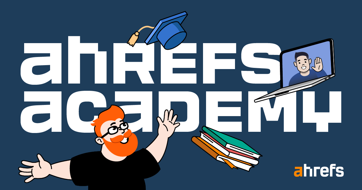 Ahrefs Academy