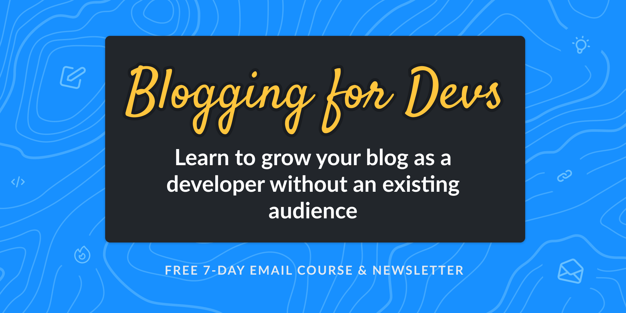 Blogging for Devs homepage showing the free email course and newsletter for developers