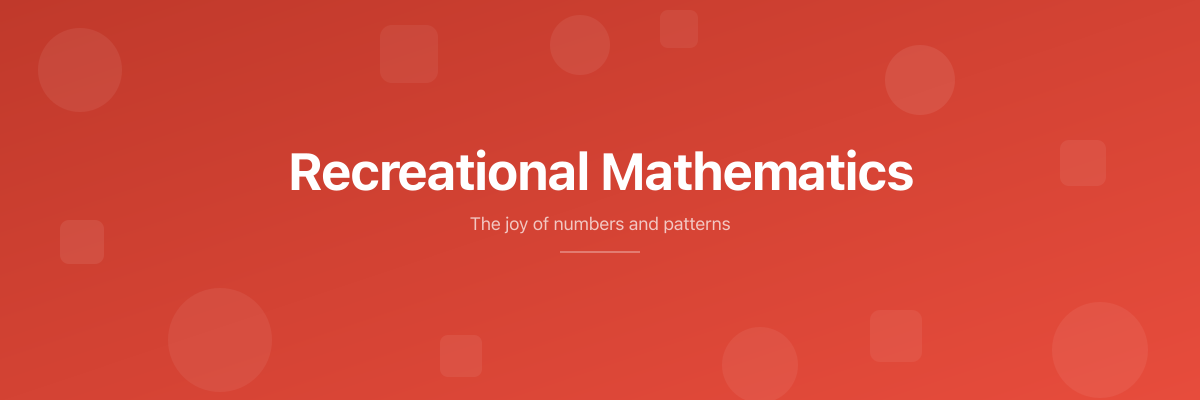Recreational Mathematics