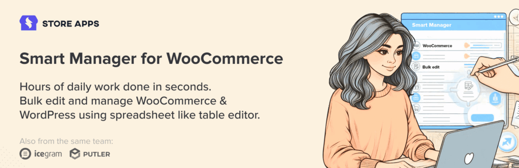 Smart Manager for WooCommerce by StoreApps