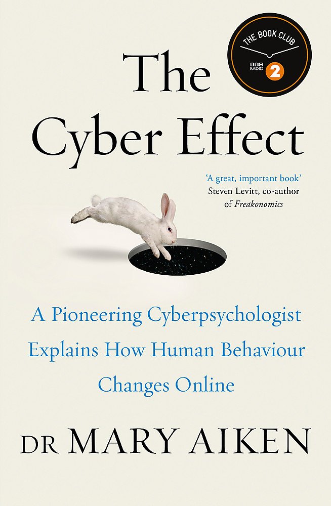 The Cyber Effect: A Pioneering Cyberpsychologist Explains How Human Behaviour Changes Online