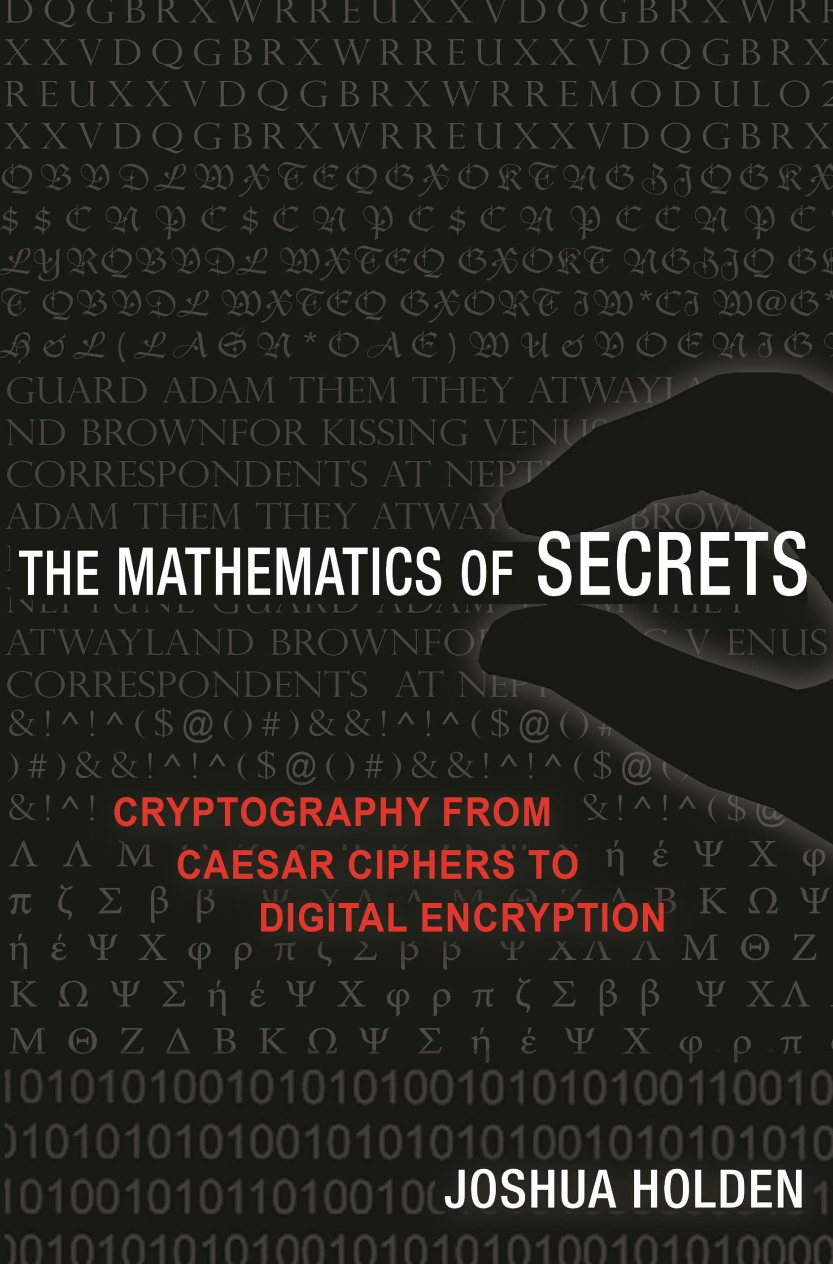 The Mathematics of Secrets