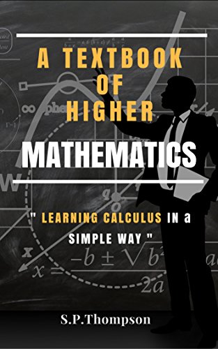 The Textbook of Higher Mathematics: Learning Calculus, Integration and Differentiation