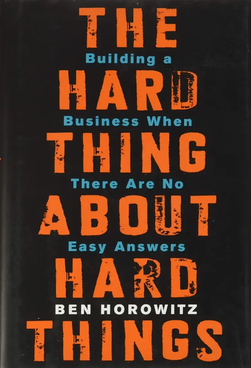 The Hard Thing About Hard Things, recommended for founders managing difficult growth