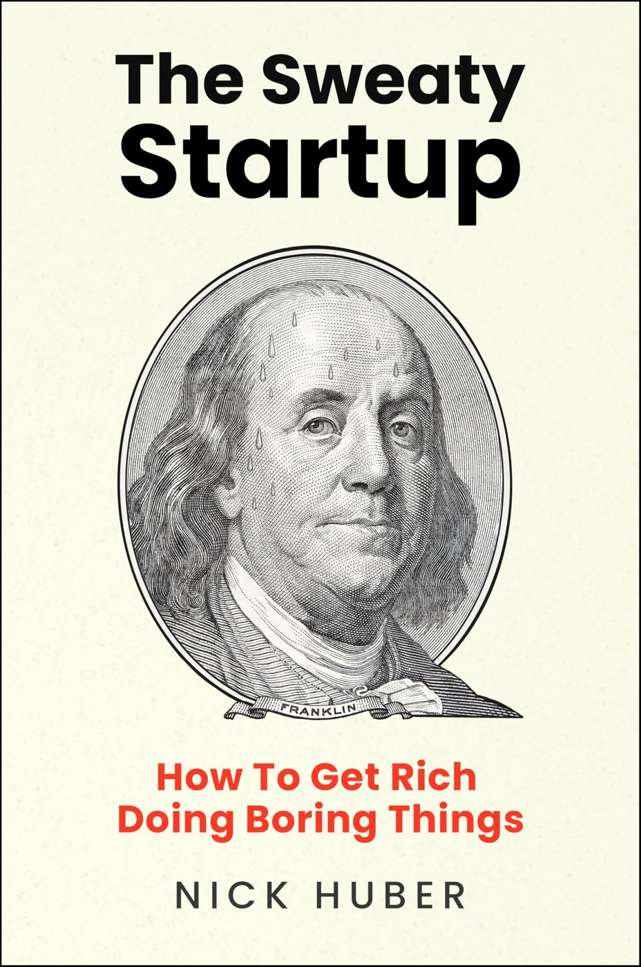 The Sweaty Startup, recommended for builders interested in practical, non-glamorous local companies