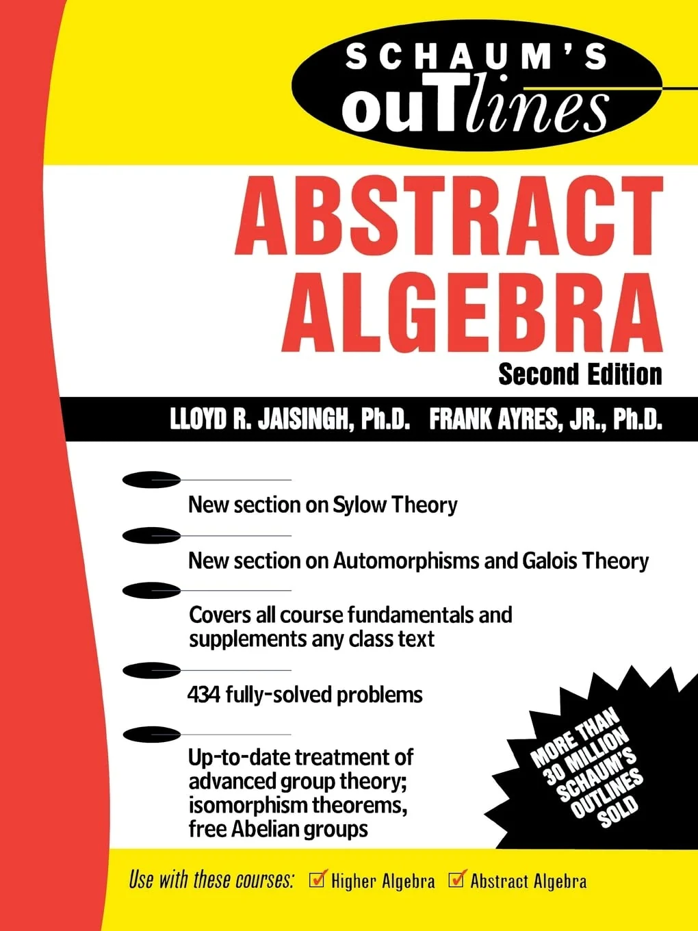 Schaum's Outline of Abstract Algebra, recommended for students who need solved exercises and exam review