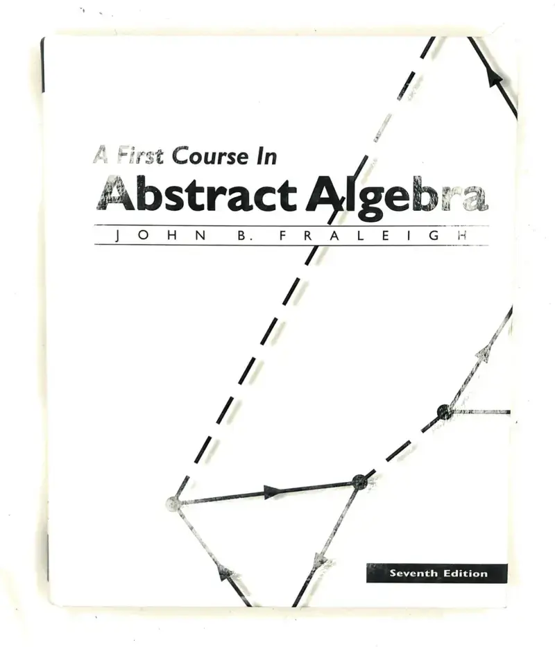 A First Course in Abstract Algebra, recommended for students following a classic groups-rings-fields sequence