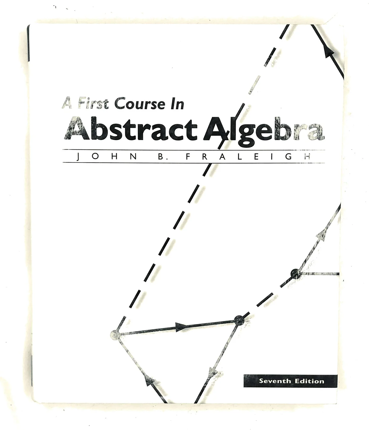 A First Course in Abstract Algebra, recommended for students following a classic groups-rings-fields sequence
