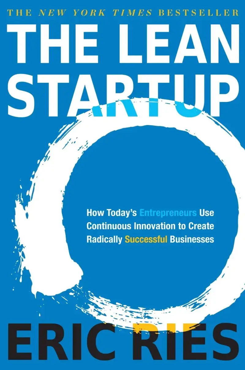 The Lean Startup, recommended for testing risky assumptions