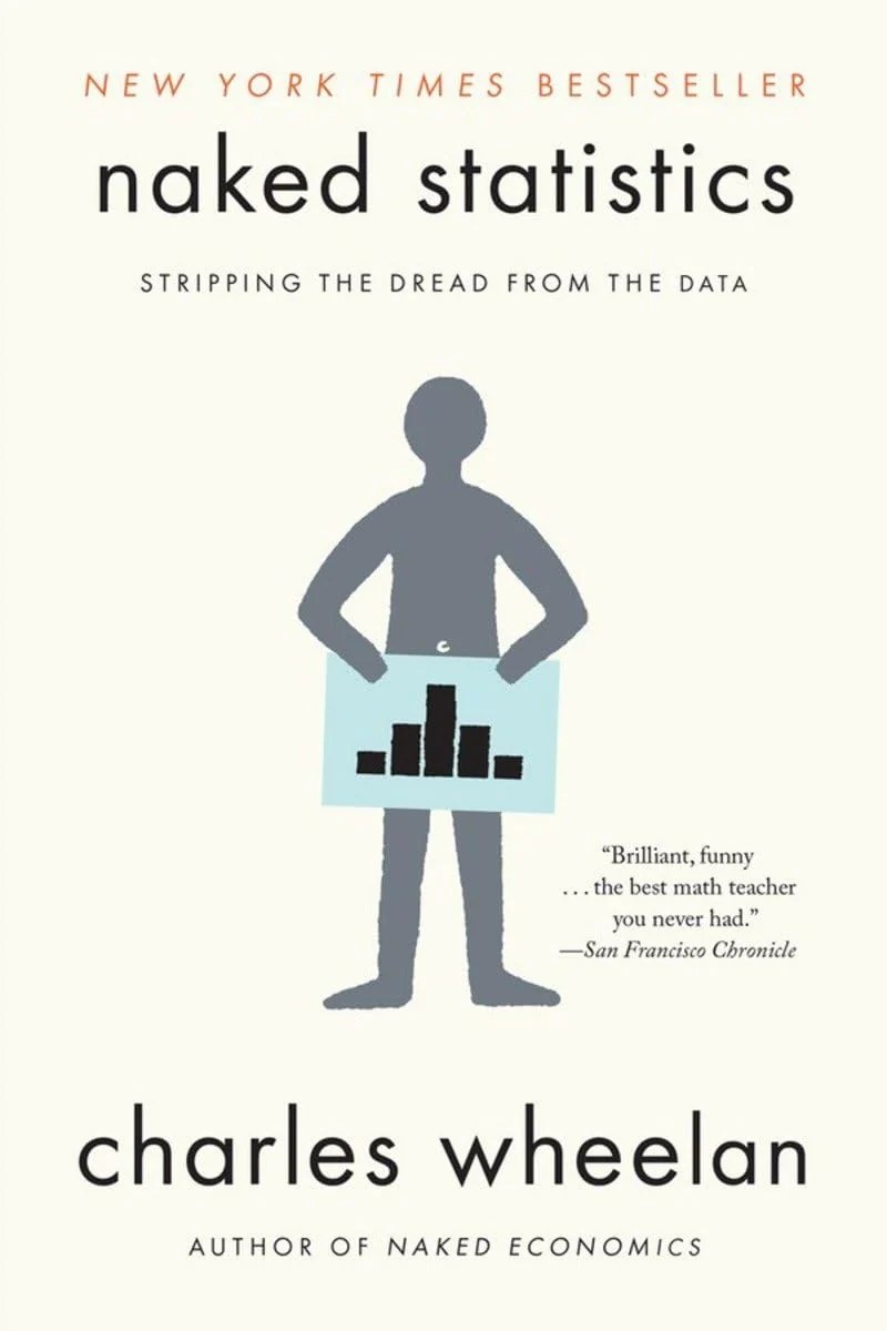 Naked Statistics, recommended for beginners who are anxious about statistics