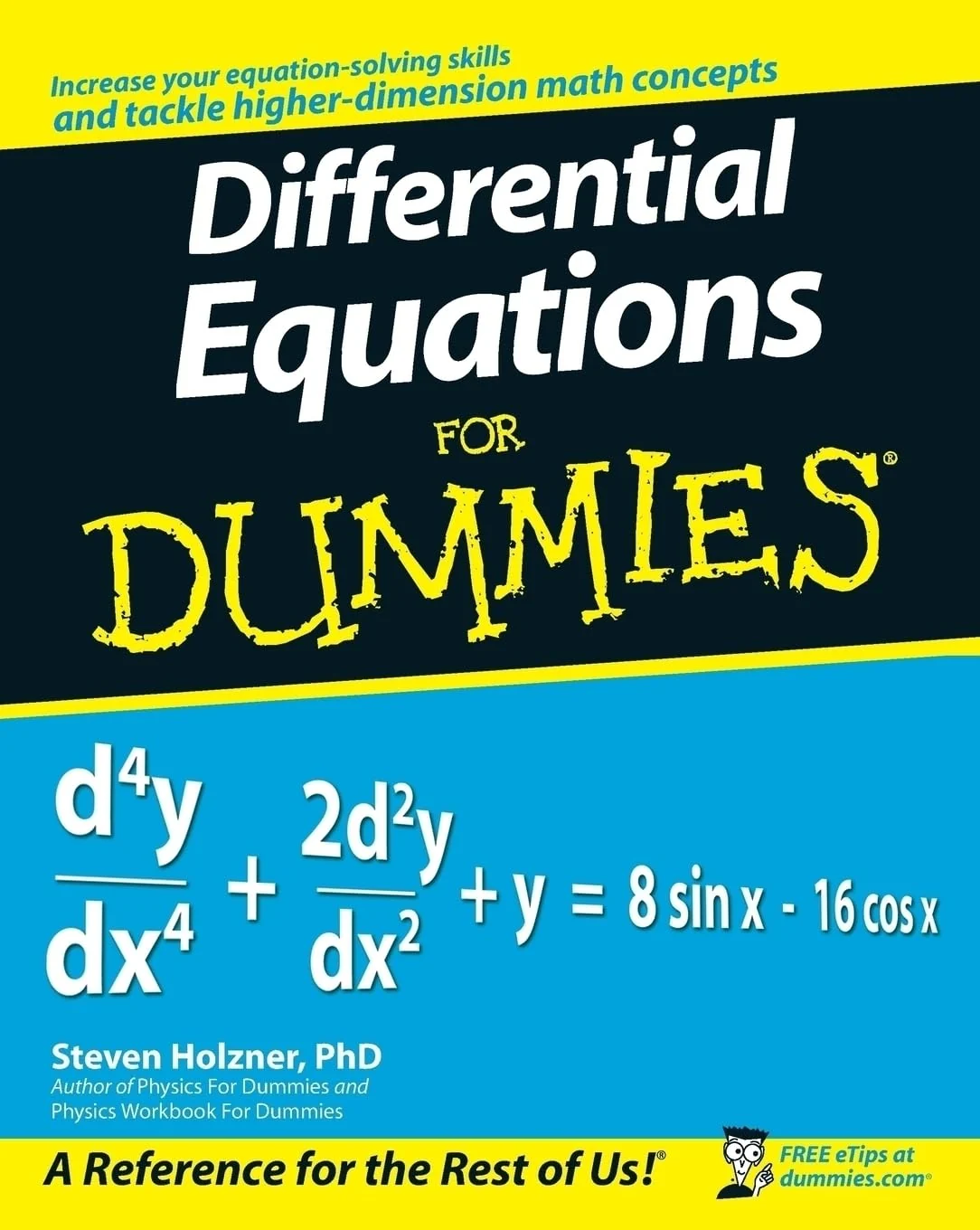 Differential Equations For Dummies, recommended for students who need a slower explanation before a formal course text