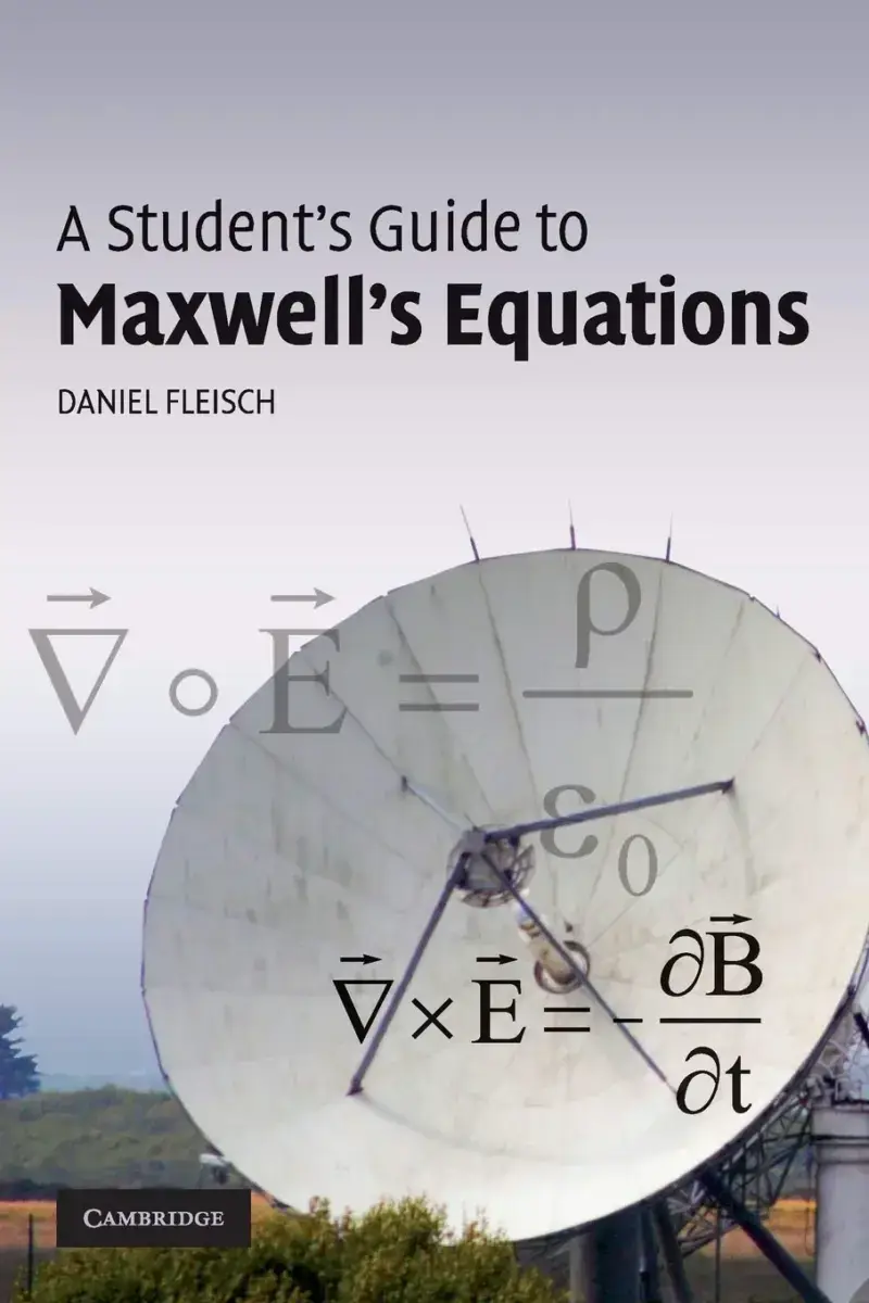 A Student's Guide to Maxwell's Equations, recommended for students who need the four field equations unpacked slowly