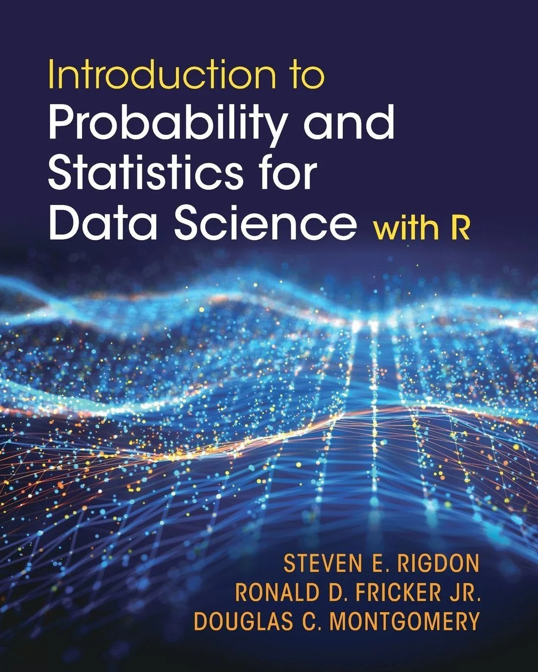 Introduction to Probability and Statistics for Data Science with R, recommended for students who want formal foundations with computation