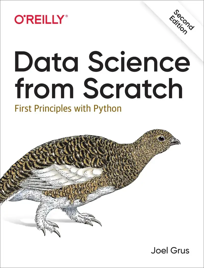 Data Science from Scratch, recommended for understanding what libraries hide