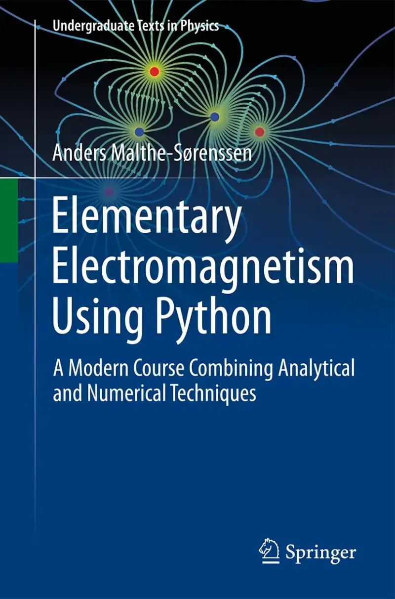 Elementary Electromagnetism Using Python, recommended for students who want analytical and numerical practice together