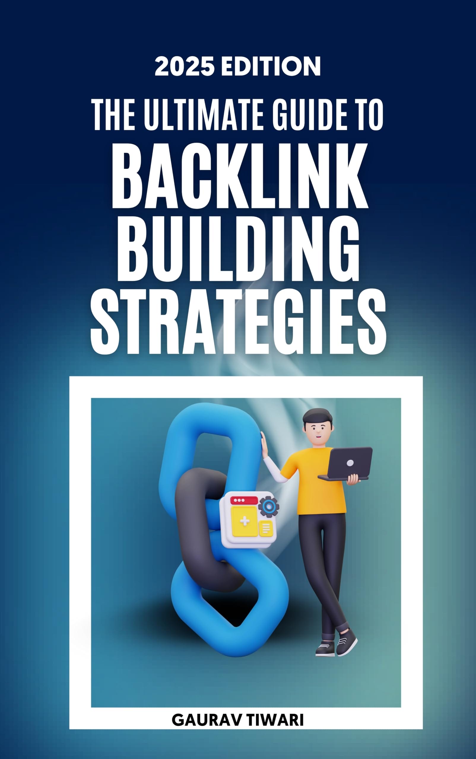 Ultimate Guide to Backlink Building Strategies book cover by Gaurav Tiwari