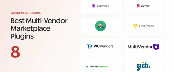 Logos of 8 WordPress multi-vendor marketplace plugins including Booknetic, Dokan, WCFM, HivePress, WC Vendors, MultiVendorX, WP Sell Services, and YITH