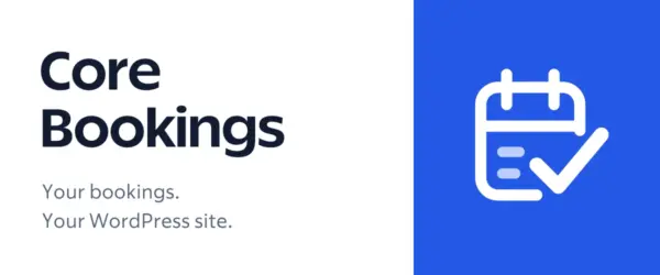 Core Bookings. Your bookings. Your WordPress site.