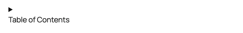Collapsed table of contents showing only its title and a disclosure arrow