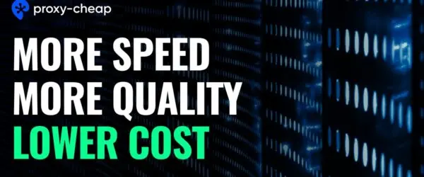 Proxy-Cheap banner reading more speed, more quality, lower cost