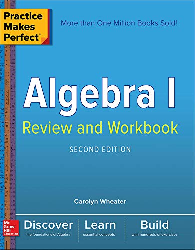Practice Makes Perfect Algebra I Review and Workbook Second Edition
