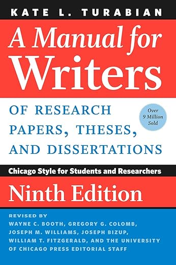 A Manual for Writers of Research Papers, Theses, and Dissertations (Chicago Style)