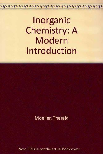 Inorganic Chemistry: A Modern Introduction by Therald Moeller