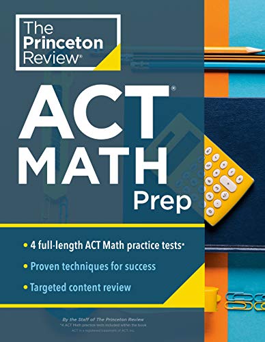 Princeton Review ACT Math Prep - 4 Practice Tests + Review + Strategy