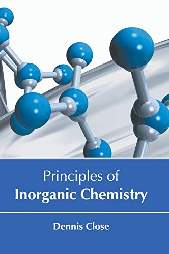Principles of Inorganic Chemistry by Dennis Close