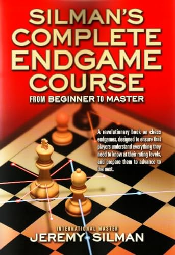 Silman s Complete Endgame Course  From Beginner to Master