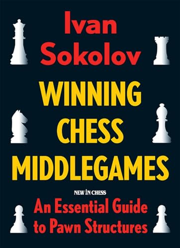 Winning Chess Middlegames  An Essential Guide to Pawn Structures