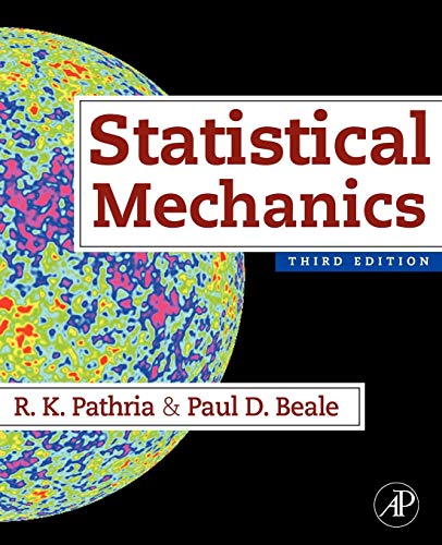 Statistical Mechanics by R.K. Pathria and Paul D. Beale