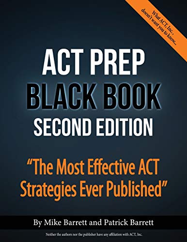 ACT Prep Black Book - The Most Effective ACT Strategies Ever Published